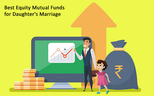 Best Equity Mutual Funds to Plan for Your Daughter’s Wedding Expenses