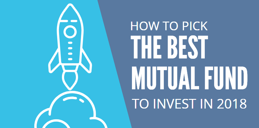 Best Mutual Funds To Invest In 2018? Read This First!